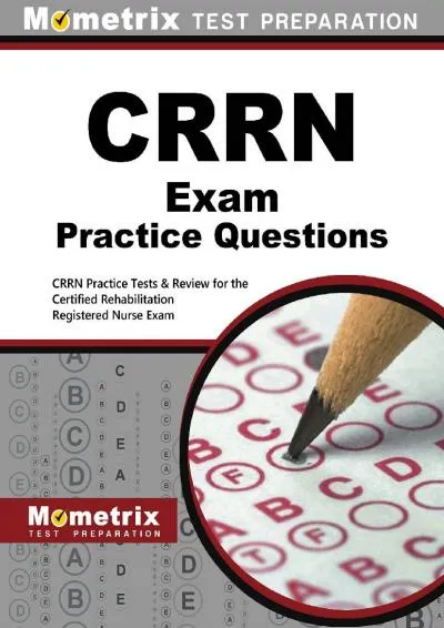 [EBOOK] -  CRRN Exam Practice Questions: CRRN Practice Tests & Review for the Certified Rehabilitation Registered Nurse Exam (Mometri...