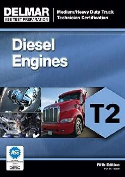 [DOWNLOAD] -  ASE Test Preparation - T2 Diesel Engines (ASE Test Prep for Medium/Heavy Duty Truck: Diesel Engine Test T2)