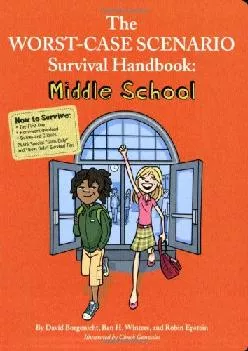 [DOWNLOAD] -  The Worst-Case Scenario Survival Handbook: Middle School (Worst Case Scenario Junior Editions)