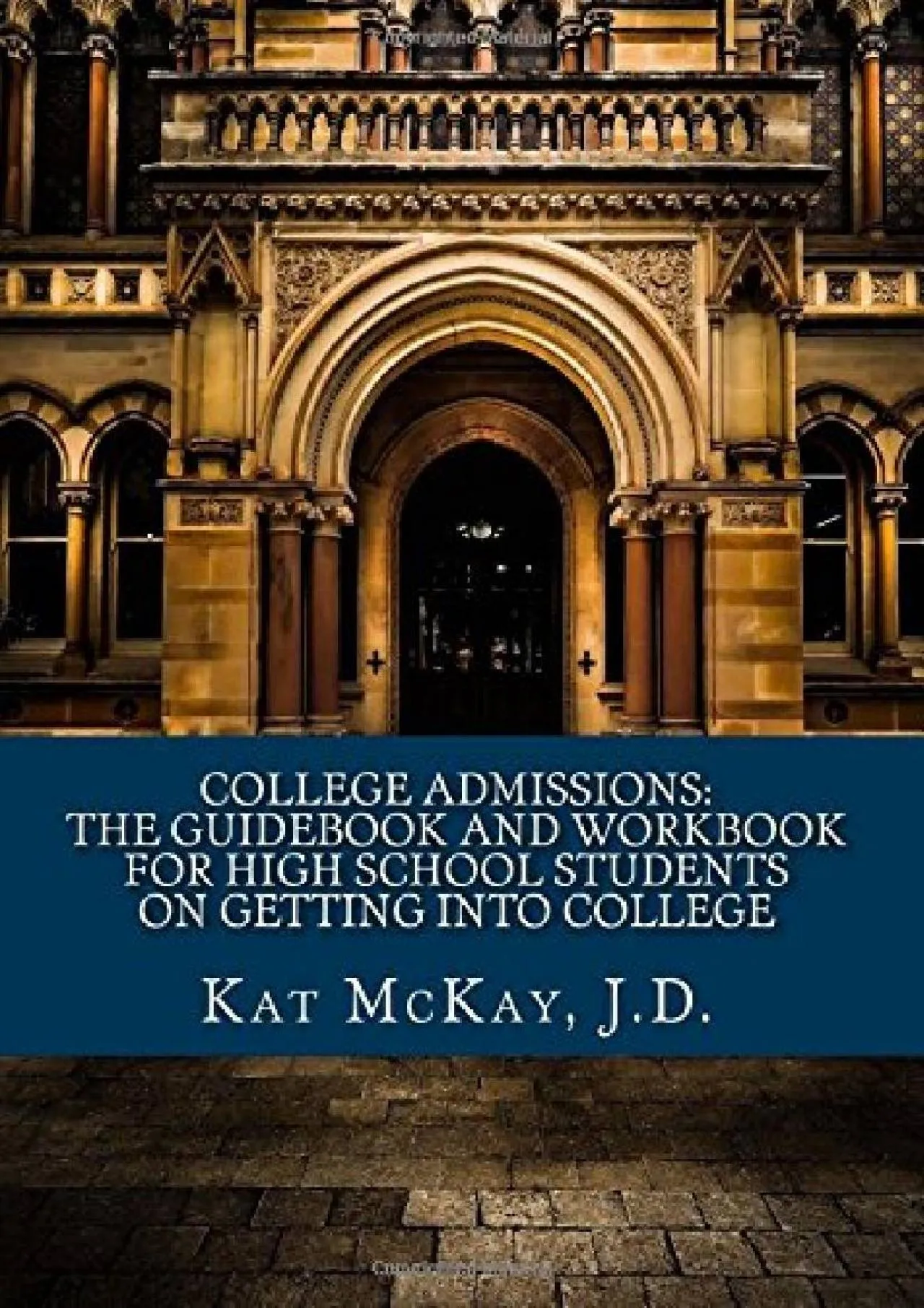 PDF-[READ] - College Admissions: The Guidebook and Workbook for High School Students on Getting