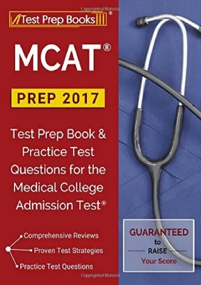 [READ] -  MCAT Prep 2017: Test Prep Book & Practice Test Questions for the Medical College