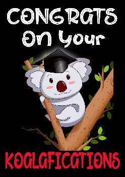 [EBOOK] -  Congrats On Your Koalafications: Funny Graduation Lined Notebook / Journal For Him Her (Cute Koala Themed Cover)