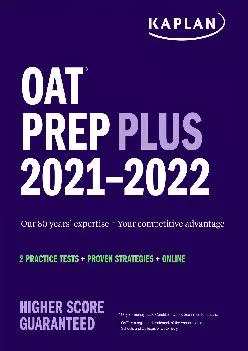 [DOWNLOAD] -  OAT Prep Plus 2021-2022: 2 Practice Tests Online + Proven Strategies (Kaplan Test Prep)