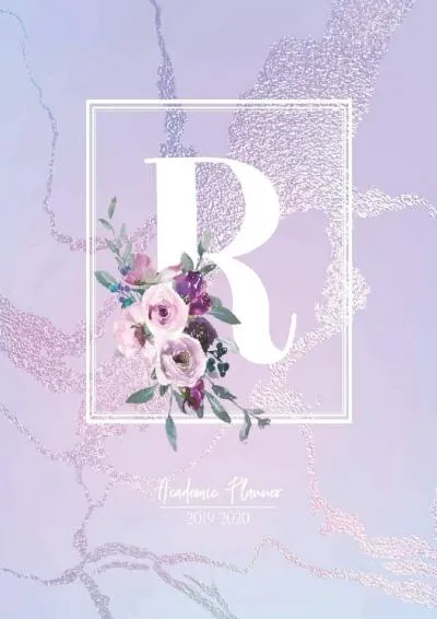 [READ] -  Academic Planner 2019-2020: Purple Pink and Blue Matte Iridescent with Flowers Monogram Letter R Academic Planner July 201...