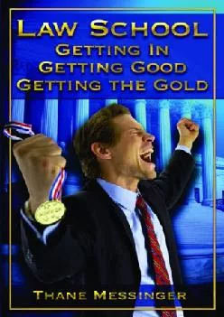 [READ] -  Law School: Getting In, Getting Good, Getting the Gold