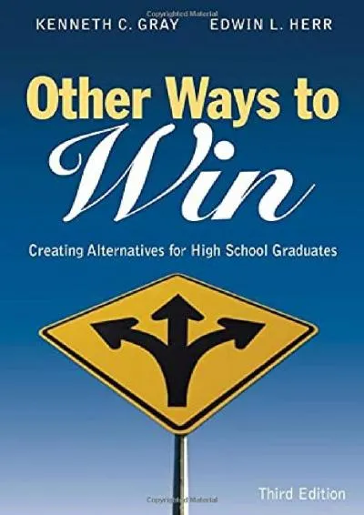 [READ] -  Other Ways to Win: Creating Alternatives for High School Graduates