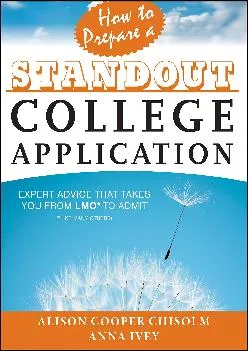 [EPUB] -  How to Prepare a Standout College Application: Expert Advice that Takes You from LMO* (*Like Many Others) to Admit