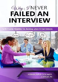 [EBOOK] -  Why I Never Failed An Interview: Ultimate Guide To Acing Job Interviews