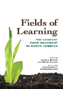 [EPUB] -  Fields of Learning: The Student Farm Movement in North America (Culture of the Land)