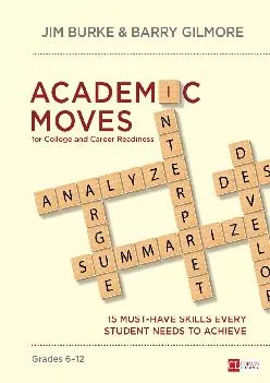 [EPUB] -  Academic Moves for College and Career Readiness, Grades 6-12: 15 Must-Have Skills