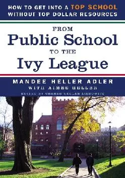 [EPUB] -  From Public School to the Ivy League: How to get into a top school without top