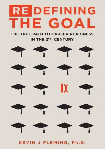 [EPUB] -  (Re)Defining the Goal: The True Path to Career Readiness in the 21st Century