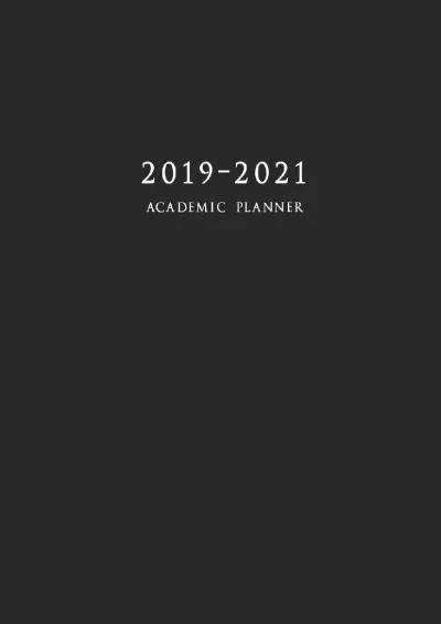 [DOWNLOAD] -  2019-2021 Academic Planner: Large Two Year Monthly Planner with Inspirational Quotes and Black Cover (July 2019 - June 2021)