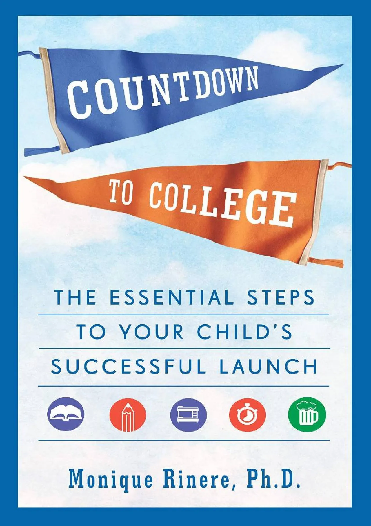 PDF-[EPUB] - Countdown to College: The Essential Steps to Your Child\'s Successful Launch