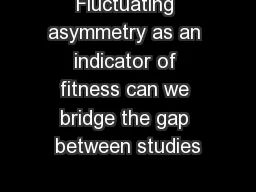 Fluctuating asymmetry as an indicator of fitness can we bridge the gap between studies