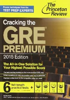 [EPUB] -  Cracking the GRE Premium Edition with 6 Practice Tests, 2015 (Graduate School Test Preparation)