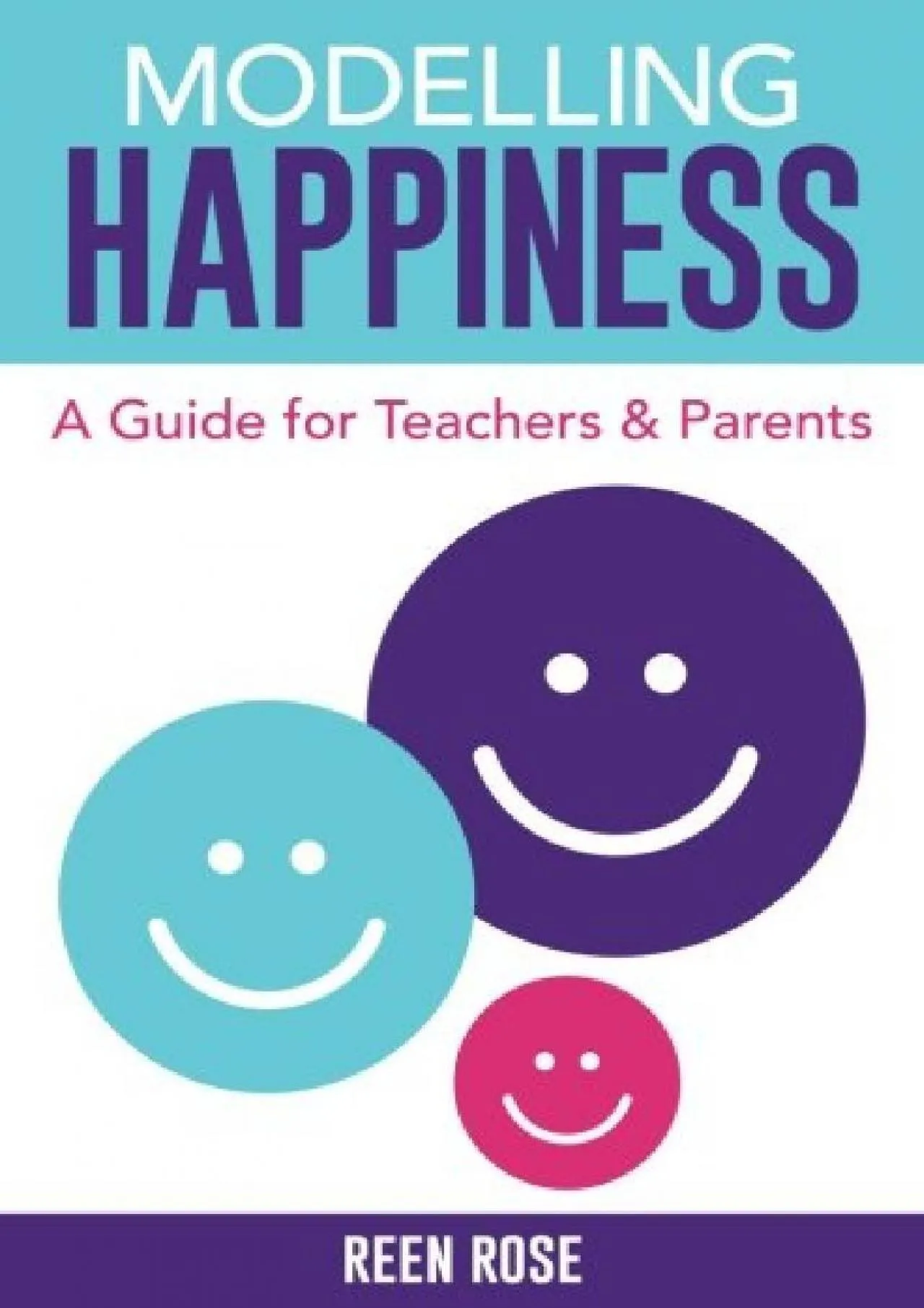 PDF-[DOWNLOAD] - Modelling Happiness: A Guide for Teachers and Parents