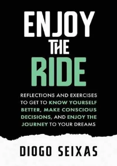 [DOWNLOAD] -  Enjoy the Ride: Reflections and exercises to get to know yourself better,