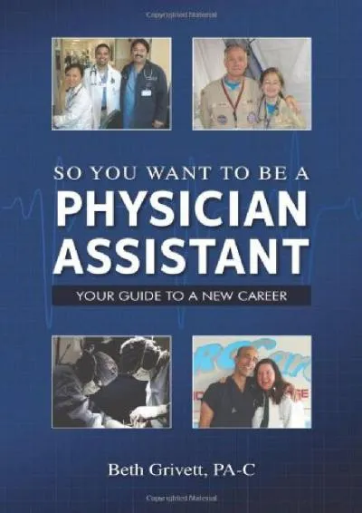 [EBOOK] -  So You Want to Be a Physician Assistant