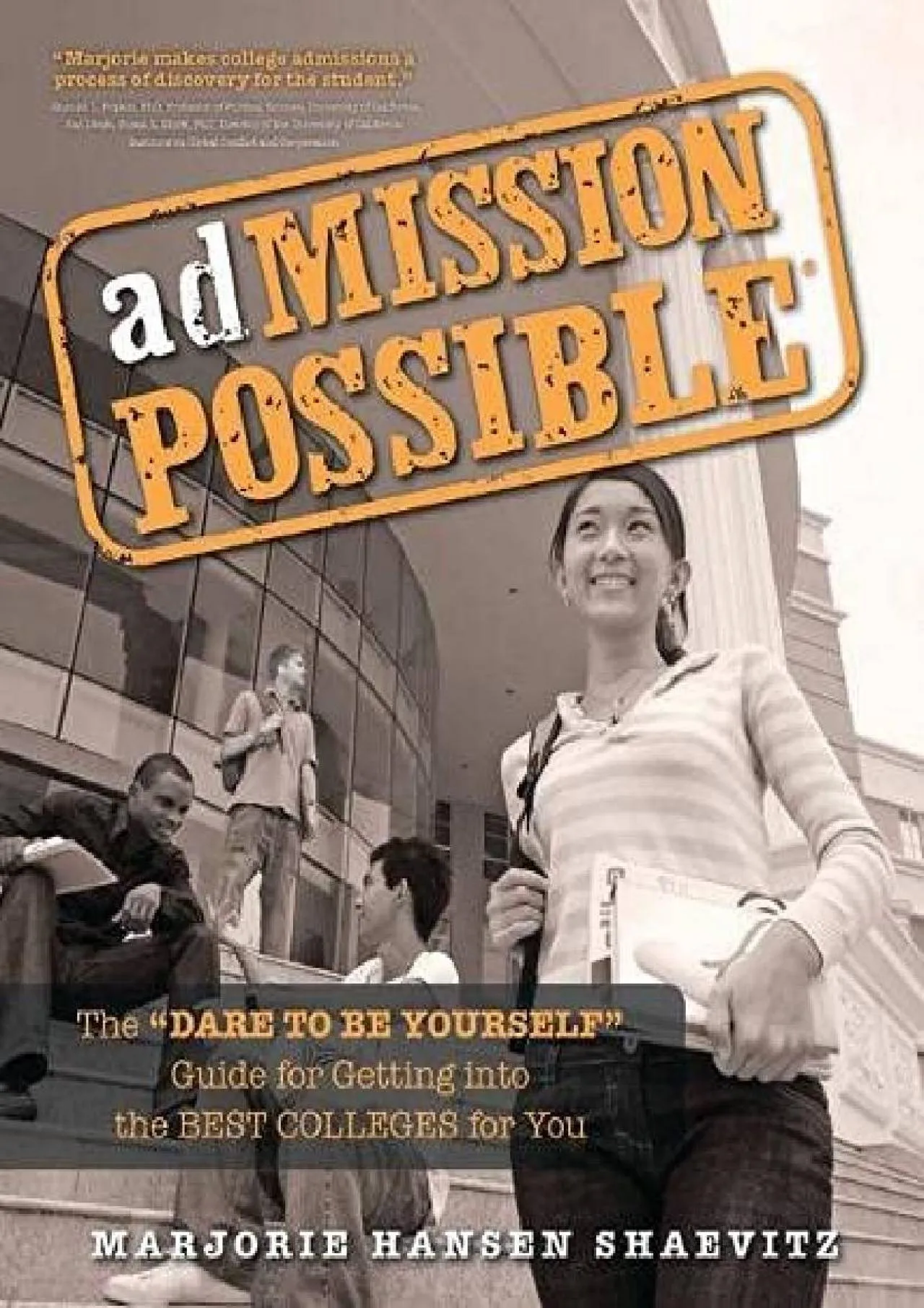 PDF-[EBOOK] - adMISSION POSSIBLE: The Dare to Be Yourself Guide for Getting into the Best