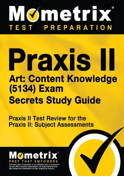 [EPUB] -  Praxis II Art: Content Knowledge (5134) Exam Secrets Study Guide: Praxis II Test Review for the Praxis II: Subject Assessm...