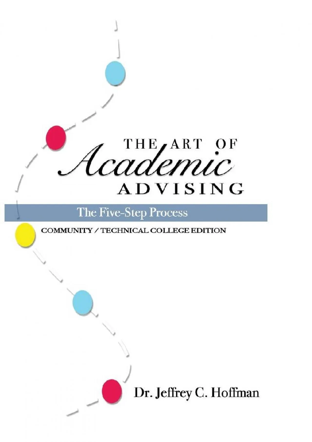 PDF-[READ] - The Art of Academic Advising: The Five-Step Process of Purposeful Advising