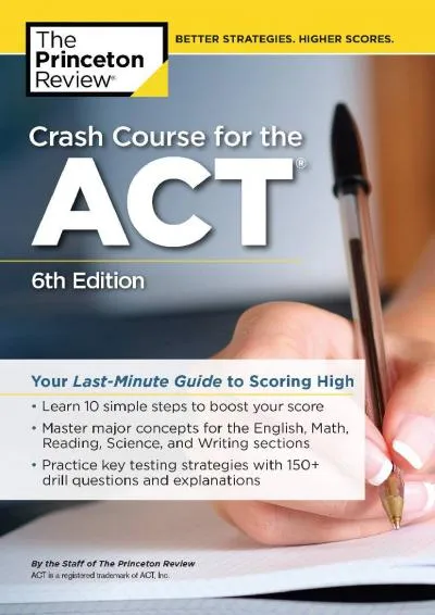 [READ] -  Crash Course for the ACT, 6th Edition: Your Last-Minute Guide to Scoring High (College Test Preparation)