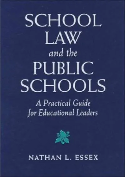 [EPUB] -  School Law and the Public Schools: A Practical Guide for Educational Leaders