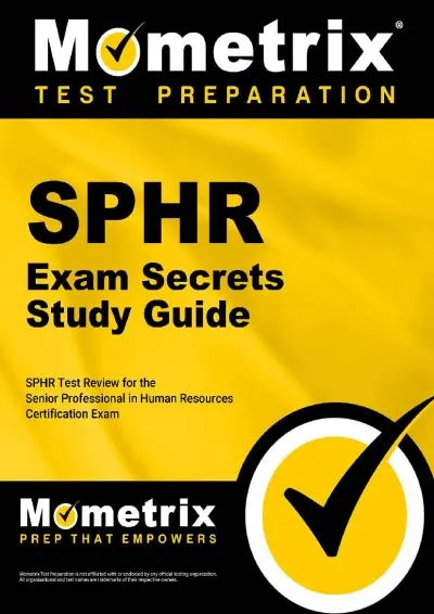 [EBOOK] -  SPHR Exam Secrets Study Guide: SPHR Test Review for the Senior Professional in Human Resources Certification Exam