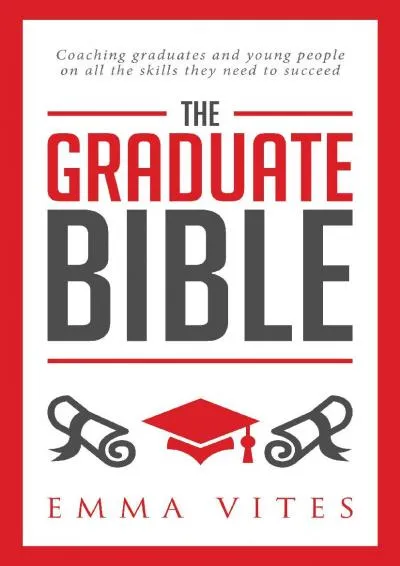 [EBOOK] -  The Graduate Bible: A coaching guide for students and graduates on how to stand out in today\'s competitive job market.