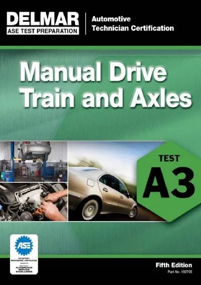 [READ] -  ASE Test Preparation- A3 Manual Drive Trains and Axles (ASE Test Prep: Automotive Technician Certification Manual)