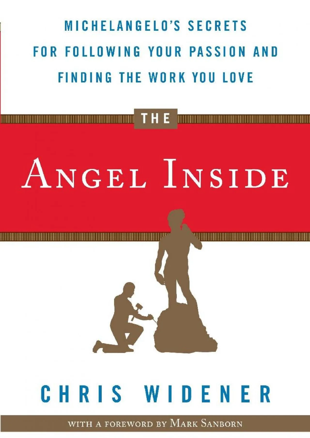 PDF-[EBOOK] - The Angel Inside: Michelangelo\'s Secrets for Following Your Passion and Finding