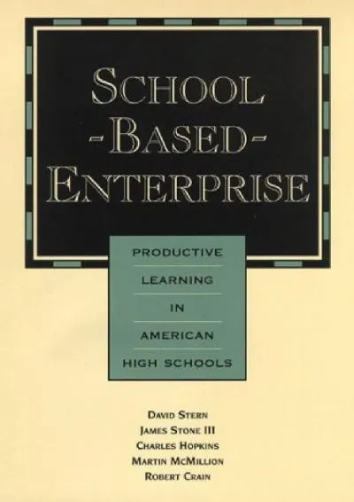 [EBOOK] -  School-Based Enterprise: Productive Learning in American High Schools (Jossey Bass Education Series)