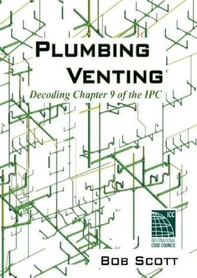 [DOWNLOAD] -  Plumbing Venting: Decoding Chapter 9 of the IPC