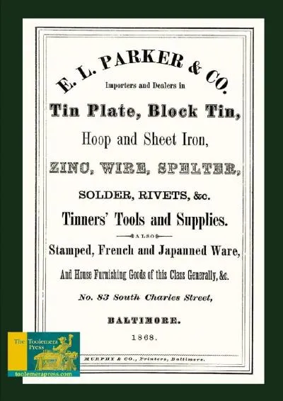 [EBOOK] -  E. L. Parker & Co. Tinners\' Tools And Supplies: Stamped, French And Japanned Ware, Tin Plate, Block Tin, &c.