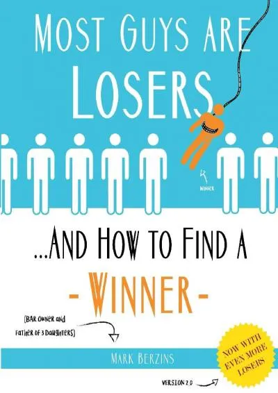 [EBOOK] -  Most Guys Are Losers (And How to Find a Winner): Dating Wit & Wisdom from Your Dad