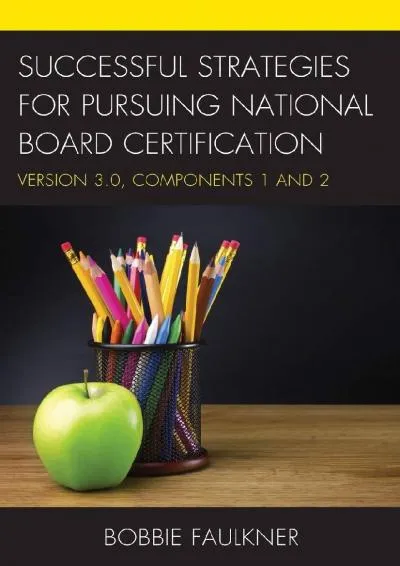 [READ] -  Successful Strategies for Pursuing National Board Certification: Version 3.0,