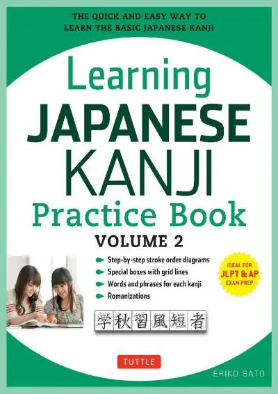 [DOWNLOAD] -  Learning Japanese Kanji Practice Book Volume 2: (JLPT Level N4 & AP Exam) The Quick and Easy Way to Learn the Basic Japane...