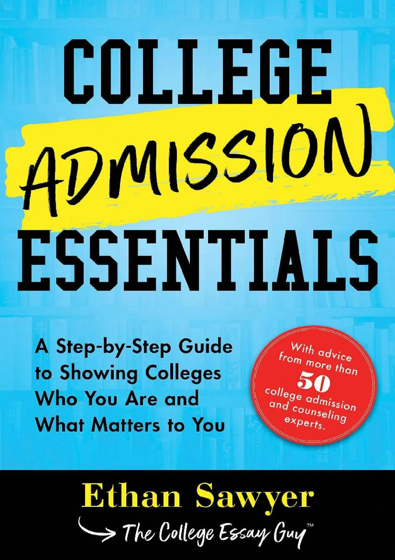 PDF-[READ] - College Admission Essentials: A Step-by-Step Guide to Showing Colleges Who You