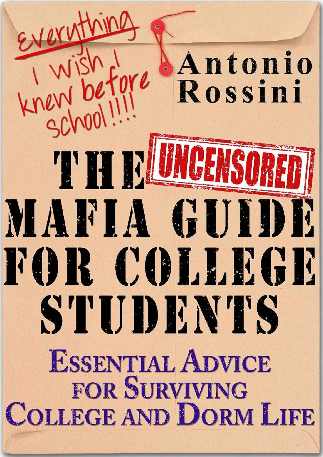 PDF-[EBOOK] - The Uncensored Mafia Guide for College Students: Essential Advice for Surviving