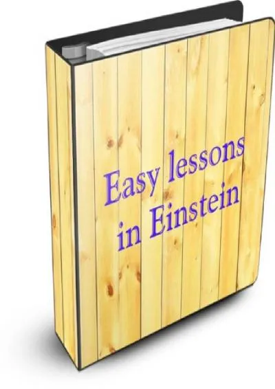 [READ] -  Easy lessons in Einstein : a discussion of the more intelligible features of the theory of relativity / with an article by...