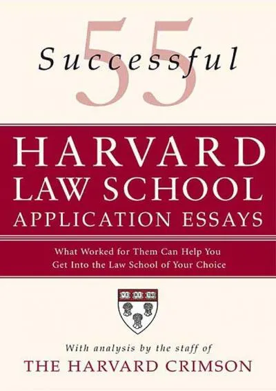 [READ] -  55 Successful Harvard Law School Application Essays: What Worked for Them Can