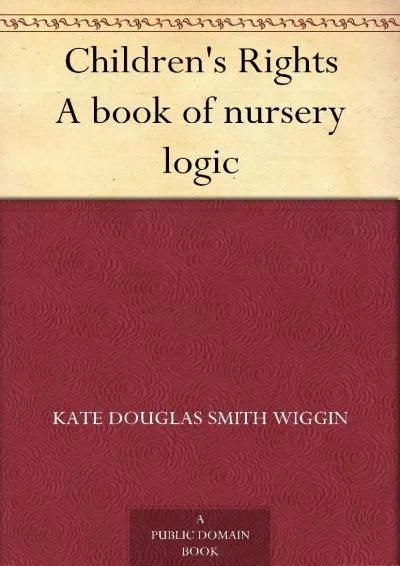 [READ] -  Children\'s Rights A book of nursery logic