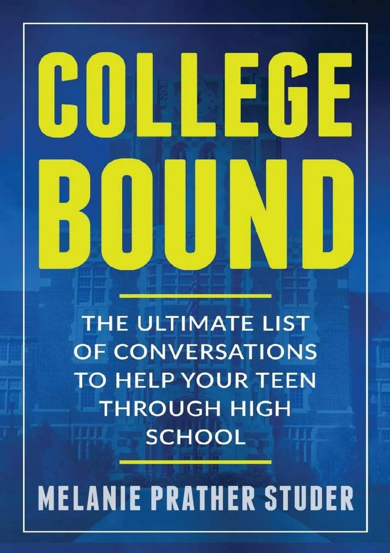 PDF-[EBOOK] - COLLEGE BOUND: THE ULTIMATE LIST OF CONVERSATIONS TO HELP YOUR TEEN THROUGH