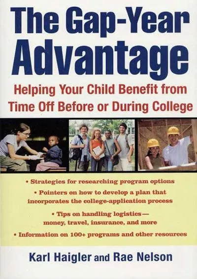 [DOWNLOAD] -  The Gap-Year Advantage: Helping Your Child Benefit from Time Off Before