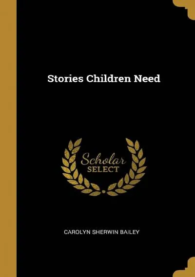 [DOWNLOAD] -  Stories Children Need