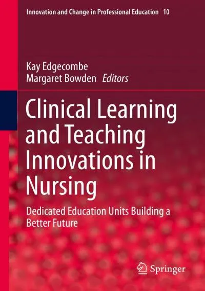 [EBOOK] -  Clinical Learning and Teaching Innovations in Nursing: Dedicated Education Units Building a Better Future (Innovation and ...