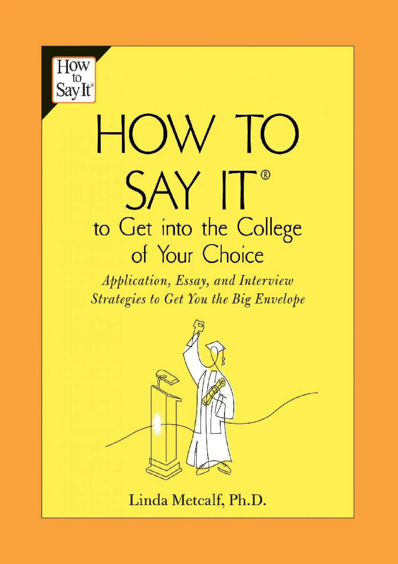 PDF-[DOWNLOAD] - How to Say It to Get Into the College of Your Choice: Application, Essay,