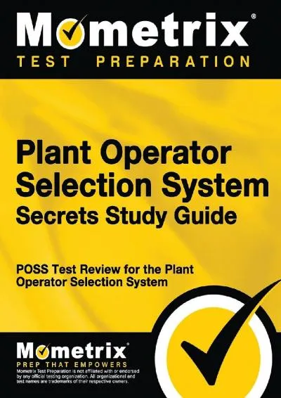 [READ] -  Plant Operator Selection System Secrets Study Guide: POSS Test Review for the Plant Operator Selection System