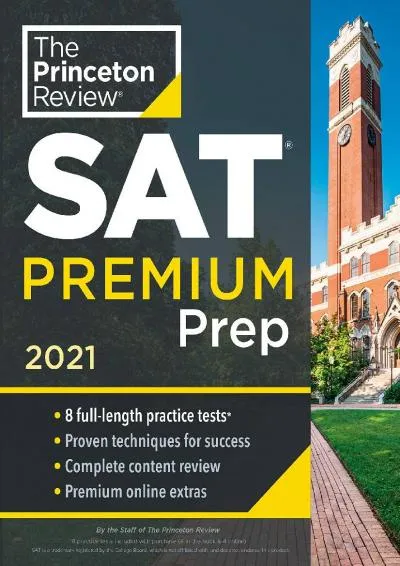 [EBOOK] -  Princeton Review SAT Premium Prep, 2021: 8 Practice Tests + Review & Techniques + Online Tools (2021) (College Test Prepar...